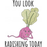 You Look Radishing Today