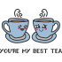 You're My Best Tea Quote