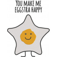  You Make Me Eggstra Happy