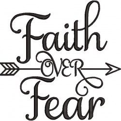 Faith Over Fear Embroidery Design