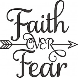 Faith Over Fear Embroidery Design