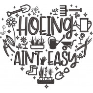 Hoeing ain't Easy Funny Quote