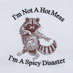 I'm Not A Hot Mess Raccoon Funny Saying - Free in Aug Value Pack