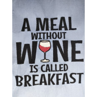 A Meal Without Wine Is Called Breakfast