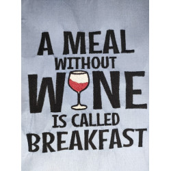 A Meal Without Wine Is Called Breakfast