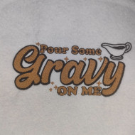 Pour Some Gravy On Me