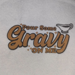 Pour Some Gravy On Me