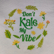 Don't Kale My Vibe
