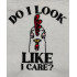 Do I Look Like I Care