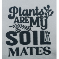 Plants Are My Soil Mates