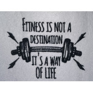 Fitness Is Not a Destination It's a Way Of Life
