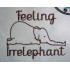  Feeling Irrelephant 