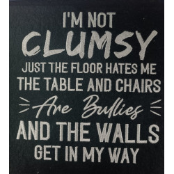 I'm Not Clumsy Funny Saying
