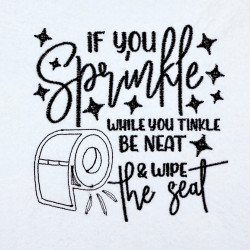If You Sprinkle When You Tinkle Quote 