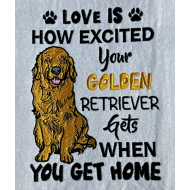 Love Is Your Golden Retriever Dog