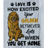 Love Is Your Golden Retriever Dog