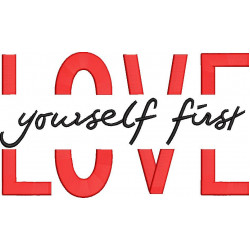 Love Yourself First Quote Embroidery Design