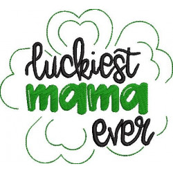Luckiest Mama Ever Embroidery Design 