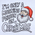 Morning Person Funny Christmas Saying