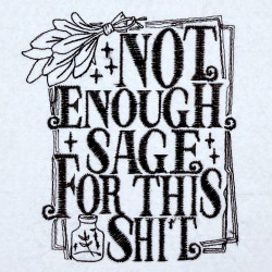 Not Enough Sage Funny Design
