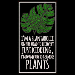 Plantaholic Funny Quote