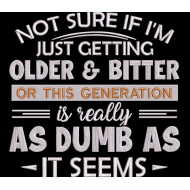 Getting Older And Bitter Quote