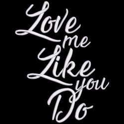 Love Me Like You Do