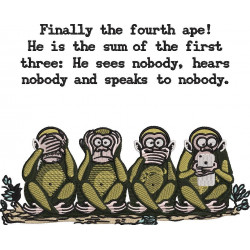 Sees, Hears, Speaks To Nobody Monkeys Quote