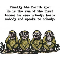 Sees, Hears, Speaks To Nobody Monkeys Quote