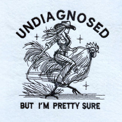 Undiagnosed But Pretty Sure Funny Cowgirl