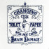 Changing The Toilet Paper Funny Quote 