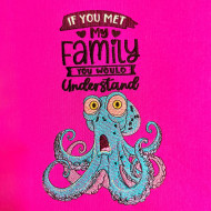 My Family Funny Octopus Saying