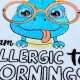 Allergic To Mornings Funny Dino Saying Allergic To Mornings Funny Dino Saying