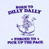 Born To Dilly Dally Funny Duck Saying