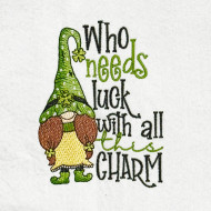 Who Needs Luck With All This Charm Gnome