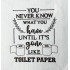 Funny Toilet Paper Quote 