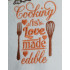 Cooking Is Love Made Edible