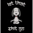 Let That Go Nosey Dog