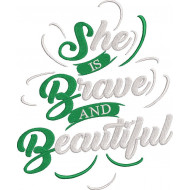 She's brave and beautiful