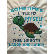 I Talk to Myself Funny Turtle Saying