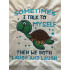 I Talk to Myself Funny Turtle Saying