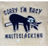 Sorry I Am Busy Multislacking