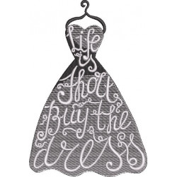 Life Is Short Buy The Dress