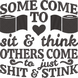 Some Come To Sit And Think Quote