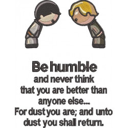 Be Humble And Never Think Quote