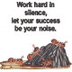 Let Success Be Your Noise