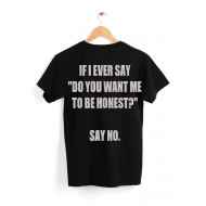 Do You Want Me To Be Honest Quote