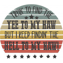 Tryin To Find The Yee To My Haw