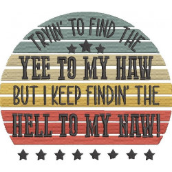 Tryin To Find The Yee To My Haw
