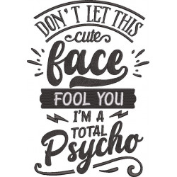 Dont Let The Cute Face Fool You Funny Quote
